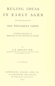 Cover of: Ruling ideas in early ages and their relation to Old Testament faith by J. B. Mozley