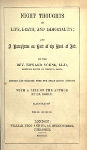 Cover of: Night thoughts on life, death, and immortality ; and, A paraphrase on part of the Book of Job: by Edward Young ; revised and collated with the early quarto editions, with a life of the author by Dr. Doran.