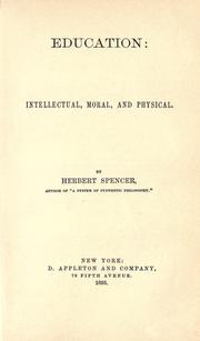 Cover of: Education: intellectual, moral, and physical by Herbert Spencer