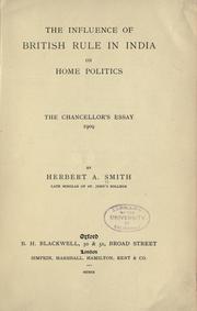 Cover of: The influence of British rule in India on home politics.: The chancellor's essay, 1909.