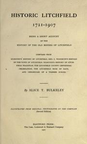 Cover of: Historic Litchfield, 1721-1907 by Alice Talcott Bulkeley