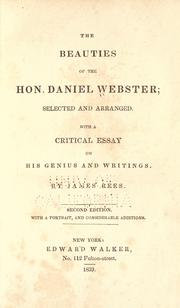 Cover of: The beauties of the Hon. Daniel Webster: selected and arranged, with a critical essay on his genius and writings.
