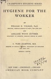 Hygiene for the worker by William Howe Tolman, Adelaide Wood Guthrie