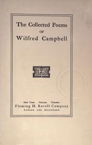 Cover of: The collected poems of Wilfred Campbell. by Campbell, Wilfred, Campbell, Wilfred