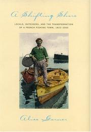 Cover of: A Shifting Shore: Locals, Outsiders, And The Transformation Of A French Fishing Town, 1823-2000