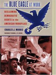 Cover of: The Blue Eagle At Work: Reclaiming Democratic Rights In The American Workplace