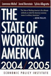 Cover of: The State Of Working America, 2004/2005 by Lawrence Mishel, Jared Bernstein, Sylvia Allegretto