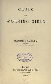 Clubs for working girls by Stanley, Maude Alethea Hon.