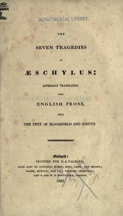 Cover of: The seven tragedies, literally translated into English prose from the text of Bloomfield and Schutz. by Aeschylus
