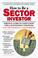 Cover of: How to Be a Sector Investor