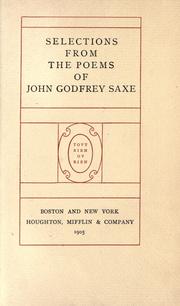 Cover of: Selections from the poems of John Godfrey Saxe. by John Godfrey Saxe