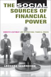 Cover of: The social sources of financial power: domestic legitimacy and international financial orders