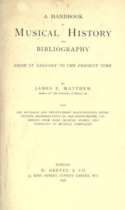 Cover of: A handbook of musical history and bibliography from St. Gregory to the present time by James E. Matthew