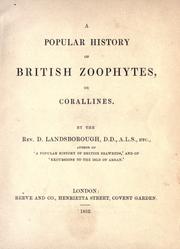 A popular history of British zoophytes, or corallines by D. Landsborough