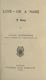 Cover of: Love--or a name by by Julian Hawthorne