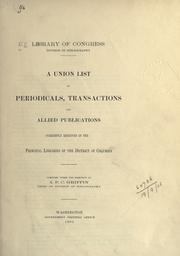 A union list of periodicals, transactions and allied publications currently received in the principal libraries of the District of Columbia by Library of Congress. Division of Bibliography.