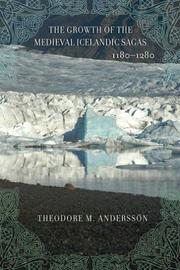 Cover of: The growth of the medieval Icelandic sagas, 1180-1280 by Theodore Murdock Andersson