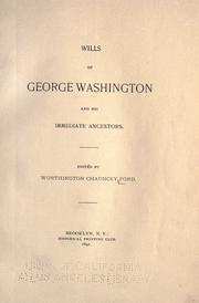 Cover of: Wills of George Washington and his immediate ancestors. by Worthington Chauncey Ford