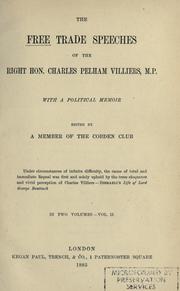 The free trade speeches of the Right Hon. Charles Pelham Villiers, M.P by Charles Pelham Villiers