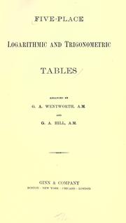 Cover of: Five place logarithmic and trigonometric tables by George Albert Wentworth