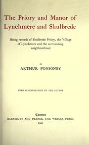 Cover of: The priory and manor of Lynchmere and Shulbrede by Ponsonby, Arthur Ponsonby Baron