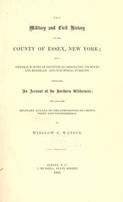 Cover of: The military and civil history of the county of Essex, New York by Winslow C. Watson, Winslow C. Watson