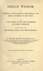 Cover of: Indian wisdom: or, Examples of the religious, philosophical, and ethical doctrines of the Hindus. With a brief history of the chief departments of Sanskrit literature. And some account of the past and present conditions of India, moral and intellectual.