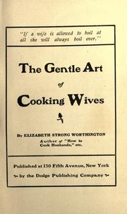 Cover of: The gentle art of cooking wives by Elizabeth Strong Worthington