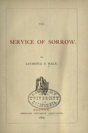 Cover of: The service of sorrow. by Lucretia P. Hale