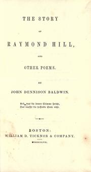 The story of Raymond Hill by John D. Baldwin