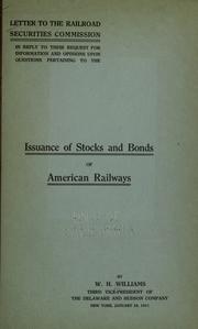 Cover of: Letter to the Railroad Securities Commission: in reply to their request for information and opinions upon questions pertaining to the issuance of stocks and bonds of American railways