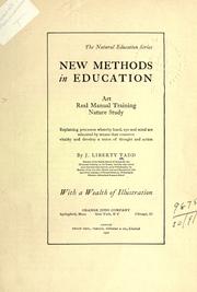 Cover of: New methods in education, art, real manual training, nature study by J. Liberty Tadd, J. Liberty Tadd