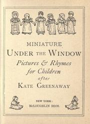 Cover of: Miniature under the window by after Kate Greenaway.
