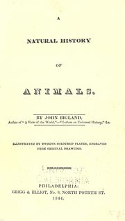 A natural history of animals by John Bigland