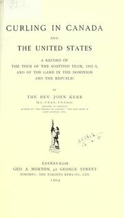 Cover of: Curling in Canada and the United States by Kerr, John