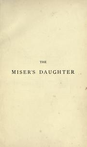 The miser's daughter by William Harrison Ainsworth