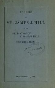 Cover of: Address by Mr. James J. Hill, at the dedication of Stephens hall, Crookston, Minn., September 17, 1908.