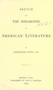 Cover of: Sketch of the philosophy of American literature by Greenough White, Greenough White