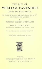 The life of William Cavendish by Margaret Cavendish, Duchess of Newcastle