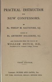 Cover of: Practical instruction for new confessors by Filippo Maria Salvatori, Antonio Ballerini, Filippo Maria Salvatori