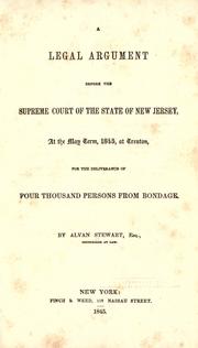 Cover of: A legal argument before the Supreme court of the state of New Jersey by Alvan Stewart