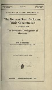 Cover of: The German great banks and their concentration in connection with the economic development of Germany by J. Riesser, J. Riesser