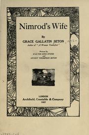 Cover of: Nimrod's wife by Seton, Grace "Mrs. Ernest Thompson Seton,"