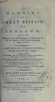 Cover of: Memoirs of Great Britain and Ireland, from the dissolution of the last Parliament of Charles II, till the capture of the French and Spanish fleets at Vigo: with appendixes.