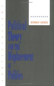 Cover of: Political theory and the displacement of politics