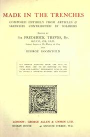 Cover of: Made in the trenches, composed entirely from articles & sketches contributed by soldiers.: Edited by Sir Frederick Treves and George Goodchild.