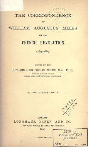 Correspondence on the French Revolution, 1789-1817 by William Augustus Miles