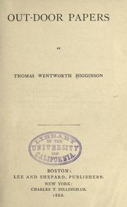 Cover of: Out-door papers by Thomas Wentworth Higginson, Thomas Wentworth Higginson