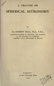 Cover of: A treatise on spherical astronomy. by Sir Robert Stawell Ball