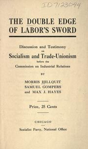 Cover of: The double edge of labor's sword: discussion and testimony on socialism and trade-unionism before the Commission on Industrial Relations